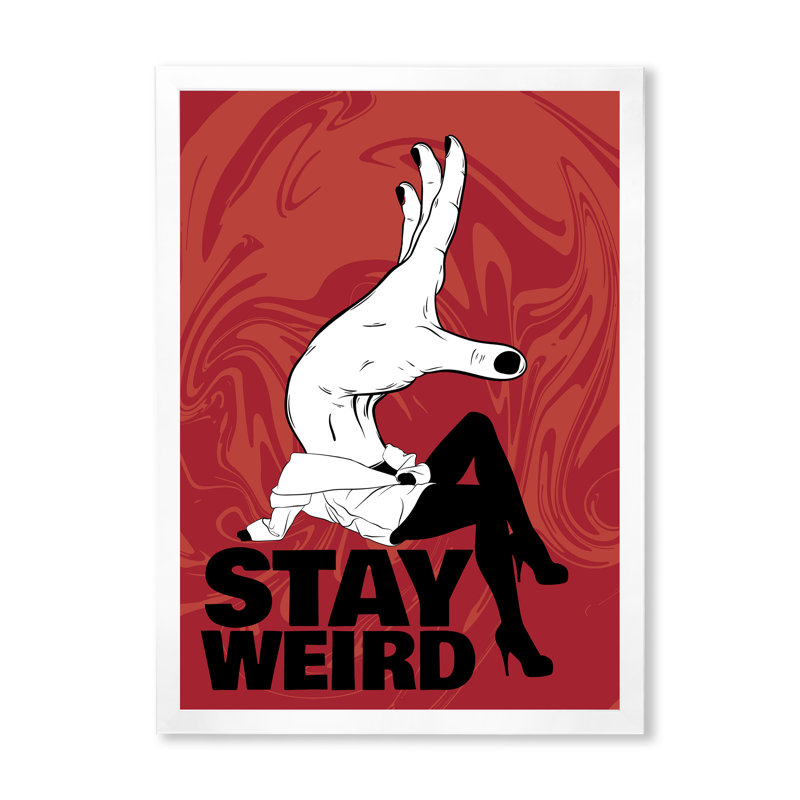 Stay Weird - Art textuel sur toile, Cadre photo blanc, H 32 po x l 16 po x P 1 po