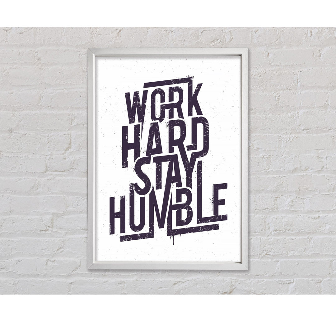 Work Hard Stay Humble Purple Gerahmter Druck