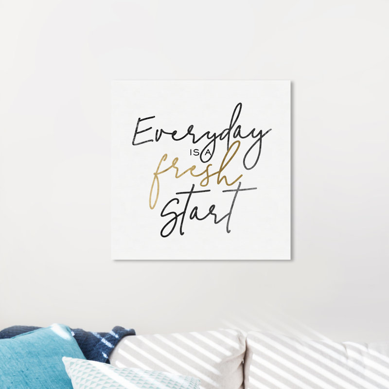 Motivation Quotes and Sayings Everyday Is a Fresh Start Minimal - reproduction d'art sur toile tendue