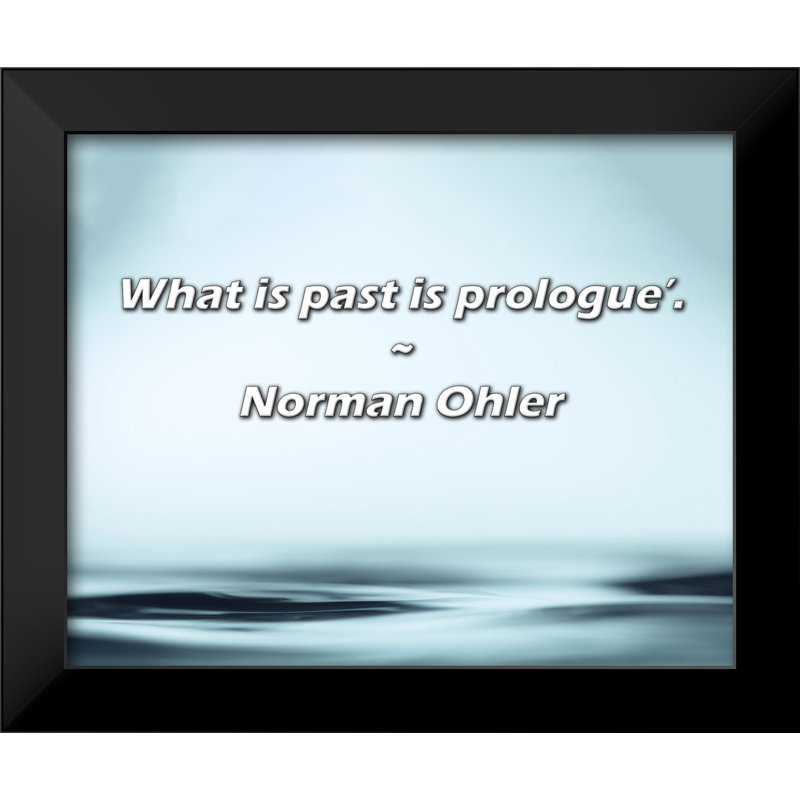 Citation de Norman Ohler: «What is past is prologue».