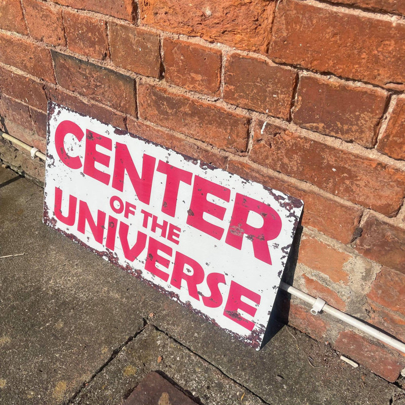 Justin-James Center Of The Universe Metal Sign