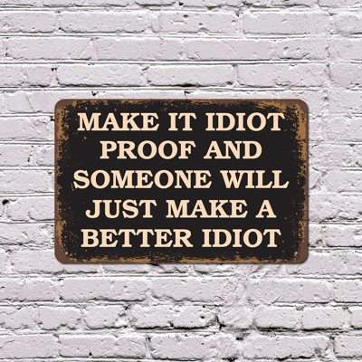 Make It Idiot Proof 13 Inch x 20 Inch Plastic Sign