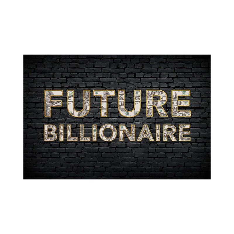 Future Billionaire 1 Piece Wall Art on Canvas, 45.72cm H x 66.04cm W x 1.91cm D, Wrapped Canvas