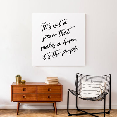 It's Not a Place That Makes a Home Canvas Print