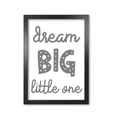 Dream Big Little One - Print