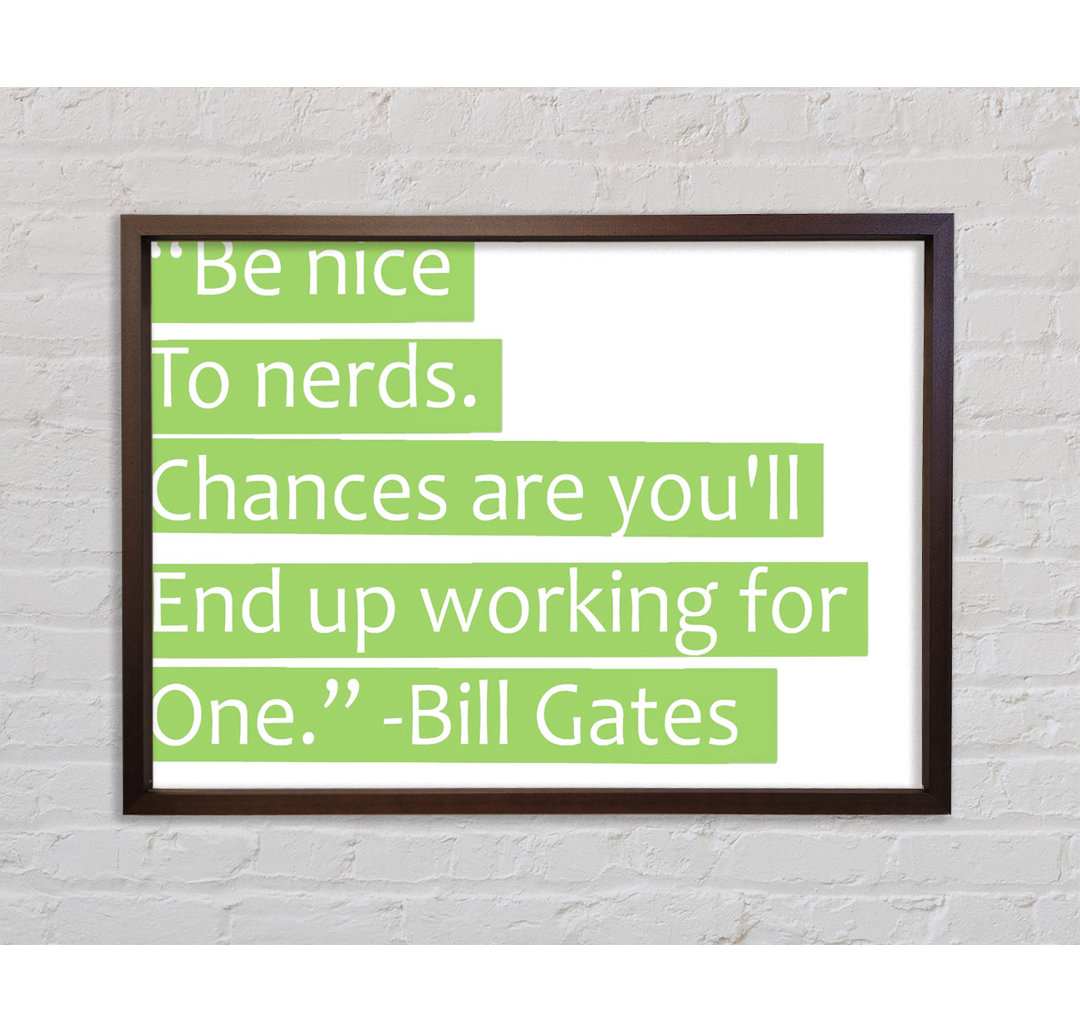 Witziges Zitat Bill Gates Be Nice To Nerds Lime Green - Einzelbildrahmen Typografie auf Leinwand