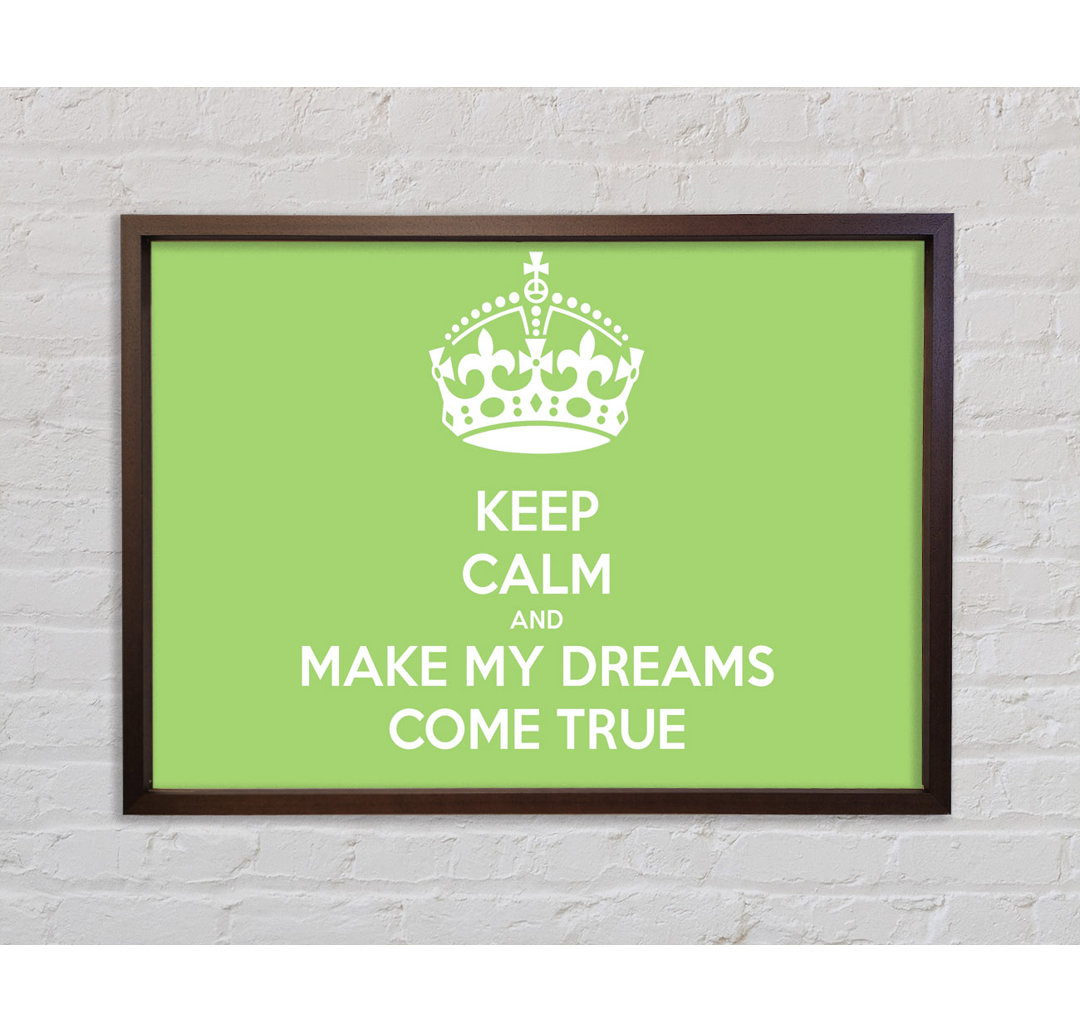 Keep Calm Make Your Dreams Come True Lime Green - Single Picture Frame Typography on Canvas