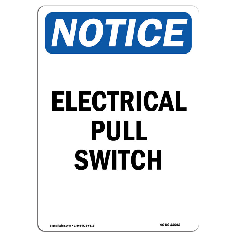 Osha Notice - Electrical Pull Switch Sign, 18" H x 12" W x 0.1 D