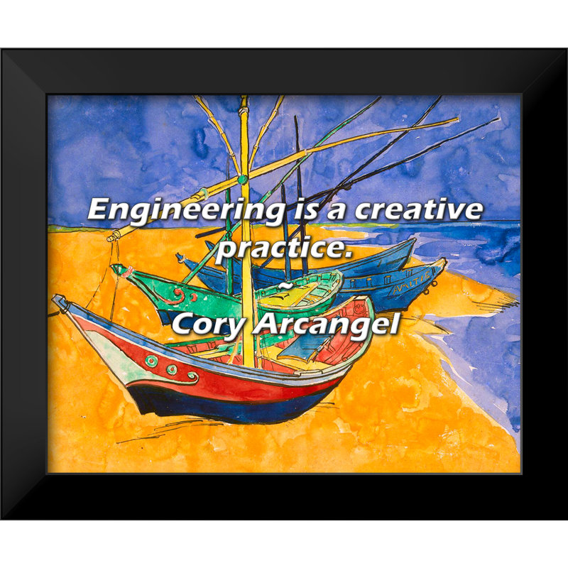 Cory Arcangel Quote: Engineering is a creative practice.