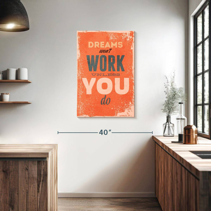 Work For Dreams, 36" H x 24" W