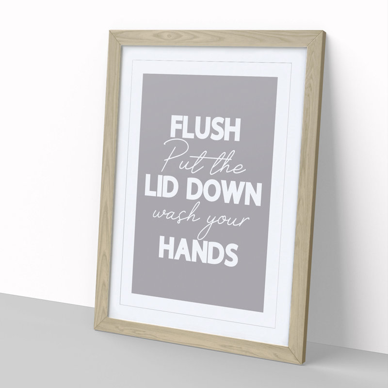 Flush Put the Lid Down Wash Your Hands - Picture Frame Typography, Oak Framed, 48cm H x 36cm W x 2cm D