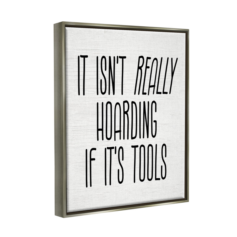 "Tools Ar not Hoarding Humor", impression sur toile par Lil 'Rue, Cadre flottant gris lustré, H 21 po x l 17 po x P 1,7 po