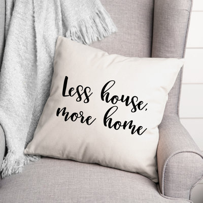 Black And White Typography Collection Less House, More Home Throw Pillow