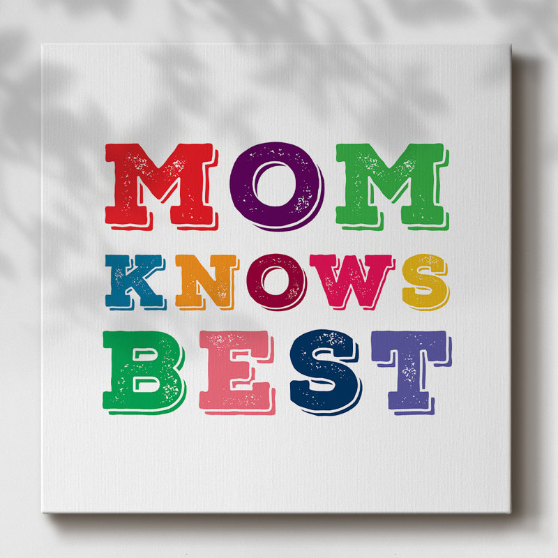 «Mom Knows Best» sur impression sur toile, H 16 po x l 16 po x P 1,5 po