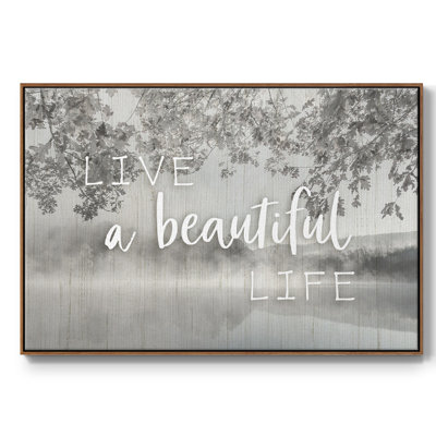 " Live A Beautiful Life "