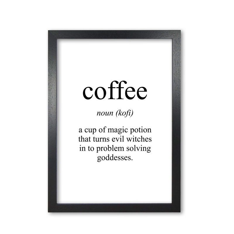 Coffee - Print, Black Grain Frame, 42 cm H x 30 cm W x 5 cm D