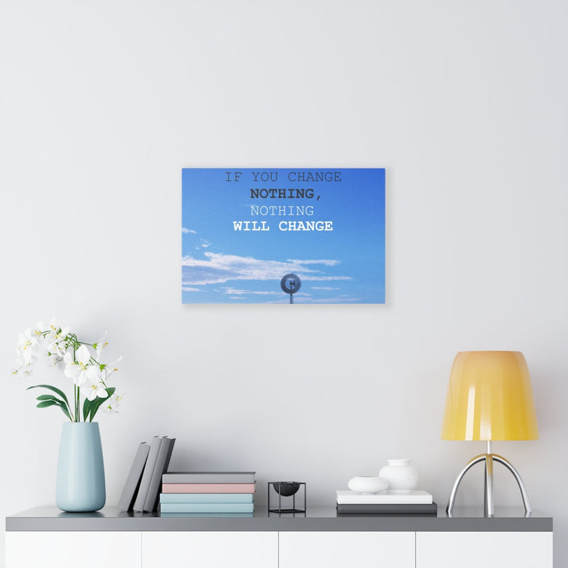 If You Change Nothing - Wrapped Canvas Print, 30cm H x 46cm W
