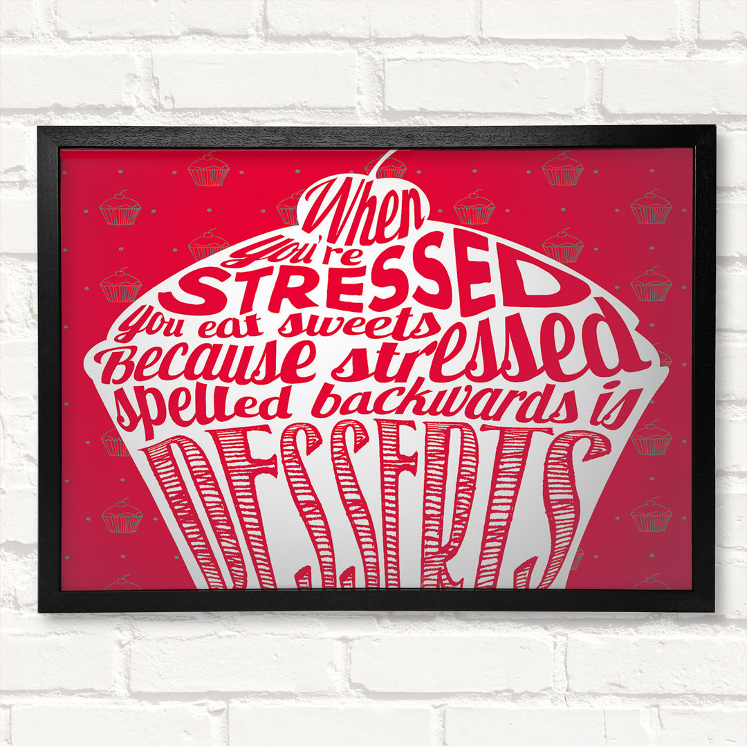 Stressed Spelled Backwards Desserts Gerahmter Druck