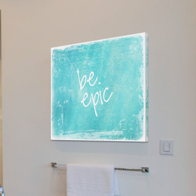 " Be Epic-Square " by Sylvia Cook