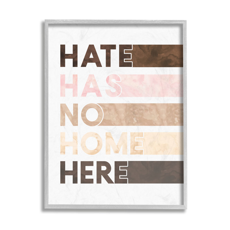 «Hate Has No Home Expression Motivation Inclusivité» par Erica Billups, H 14 po x l 11 po x P 1,5 po