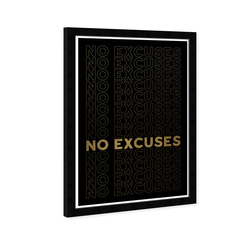 «No Excuses» par Hatcher et Ethan - Reproduction d'art textuel sur papier encadré