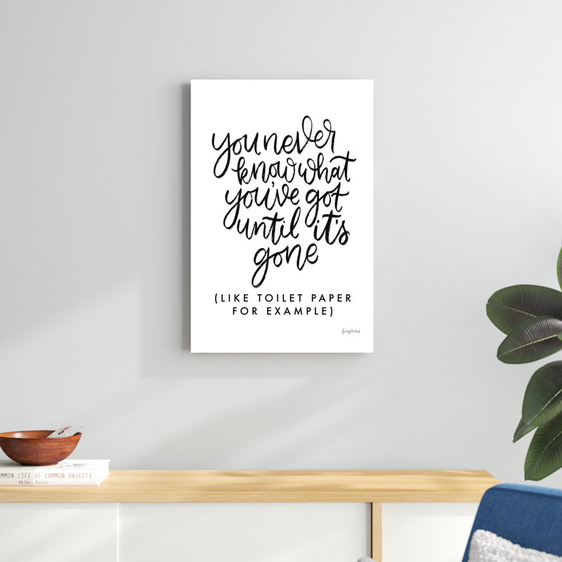 «You Never Know» par Becky Thorns - Art textuel sur toile tendue, H 30 po x l 20 po