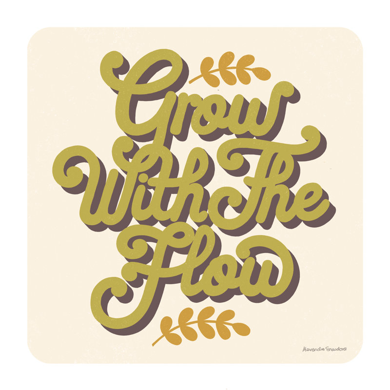 «Grow With The Flow» par - Art textuel sur toile tendue, H 12 po x l 12 po