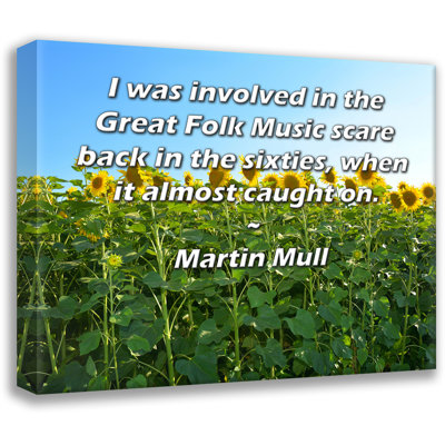 ArtsyQuotes Gallery Wrapped Canvas By Martin Mull: "I was involved in the Great Folk Music scare back in the sixties, when it almost caught on."