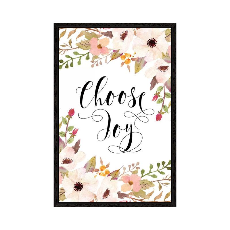 Choose Joy - Print on Canvas, 66.04cm H x 45.72cm W x 3.81cm D, Black Framed