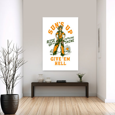 Suns Up Rise Up a Fucking Shine Wild West Cowgirl Contemporary Wall Art Print