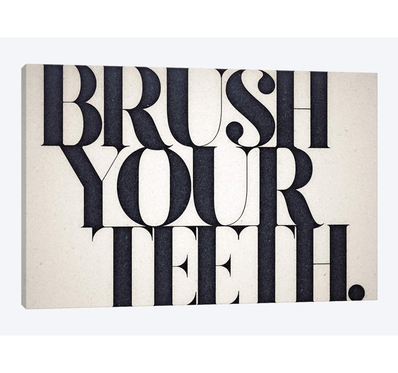 « brush your dents », art textuel sur toile, H 40 po x l 60 po x P 1,5 po