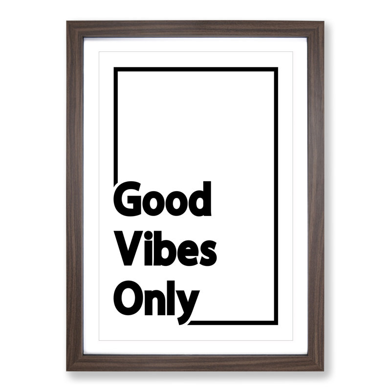Good Vibes Only Black Border - Picture Frame Typography, 65cm H x 48cm W x 2cm D, Walnut Framed