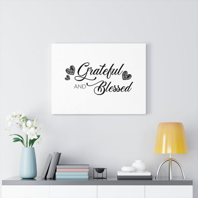 Grateful And Blessed - Wrapped Canvas Print