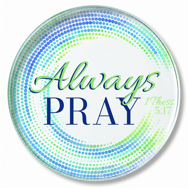 Glass Coaster Always Pray 1 Thess. 5:17