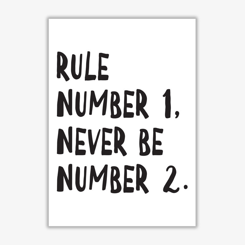 Rule Number One - Print, 60 cm H x 42 cm W x 1 cm D, No Frame