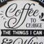 Décoration murale inspirante - «Lord Donnez-moi du café pour changer les choses que je peux et du vin pour accepter les choses que je ne peux pas»