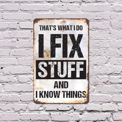 Plaque en plastique «I Fix Stuff and I Know Things» 8 po x 12 po