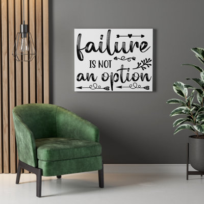 Failure Is Not An Option - Wrapped Canvas Print