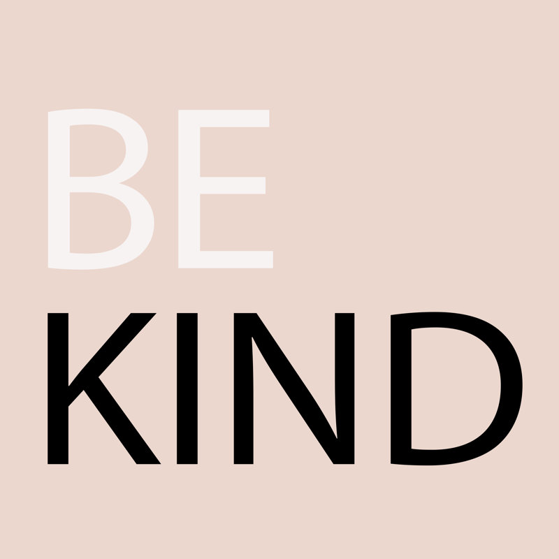 « Be Kind », H 12 po x l 12 po x P 1,25 po