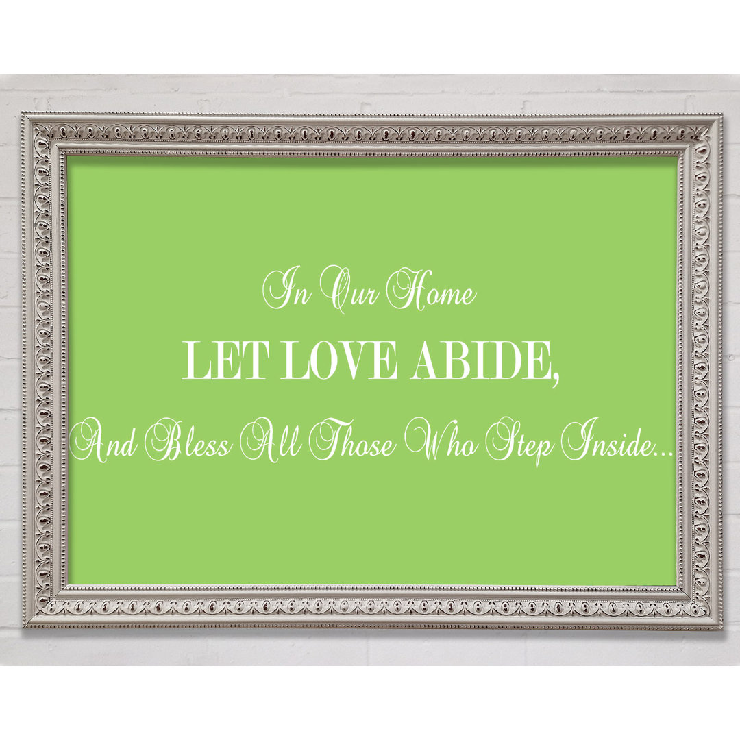 Love Quote In Our Home Let Love Abide Lime - Single Picture Frame Art Prints