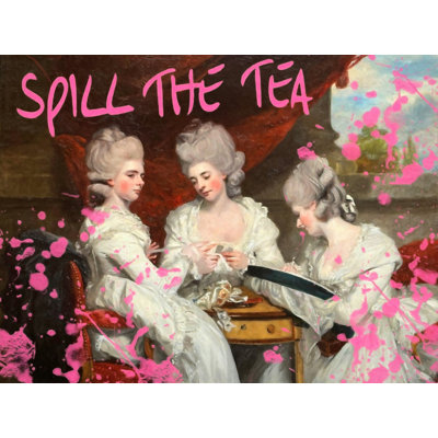 Spill the Tea 18 x 24