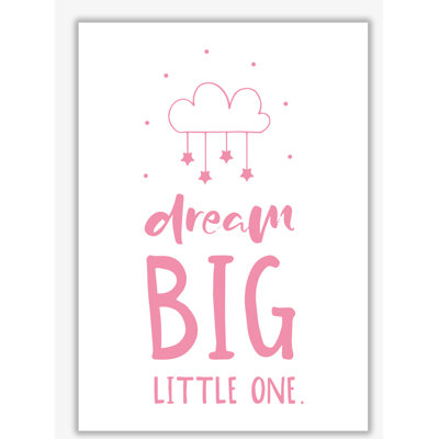 Dream Big Little One - Print