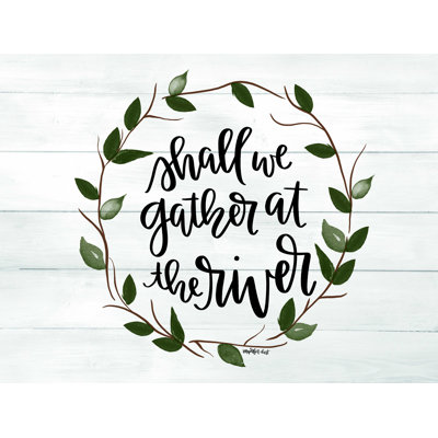 " Shall We Gather At The River "