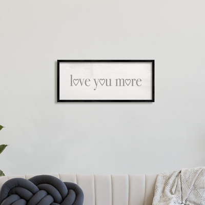 Love You More Romantic Phrase Heart Typography by Daphne Polselli - Graphic Art