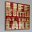 «Life Is Better at the Lake», impression d'art textuel sur bois sans cadre-118135102