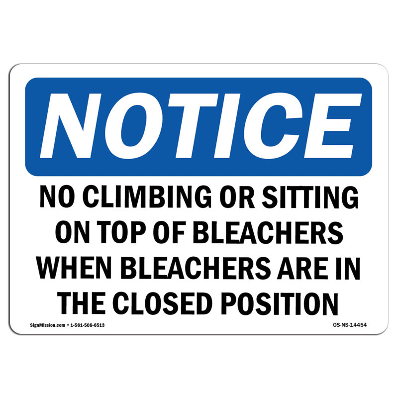 OSHA Notice - No Climbing Or Sitting On Top Of Bleachers Sign