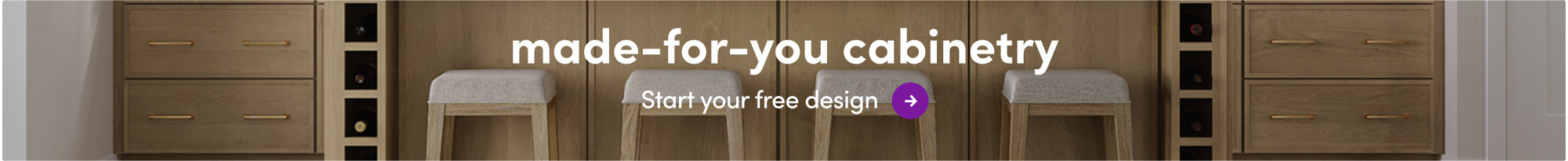 Made-for-you cabinetry, start your free design