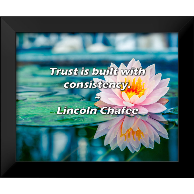 Lincoln Chafee Citation: La confiance est bâtie avec uniformité.
