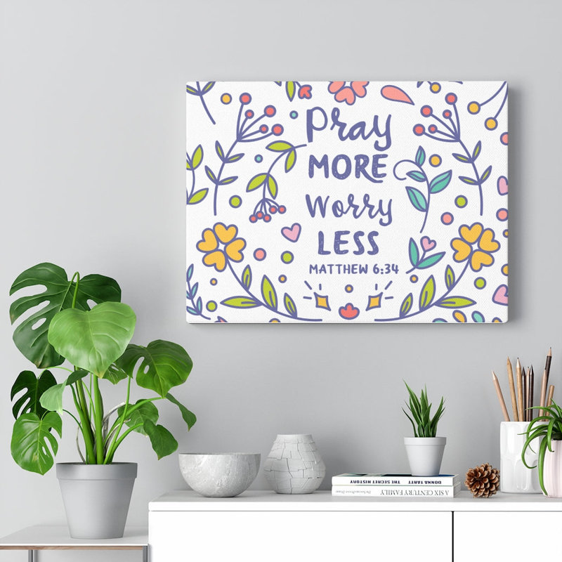 Pray More, Worry Less - Wrapped Canvas Print, 61cm H x 76cm W