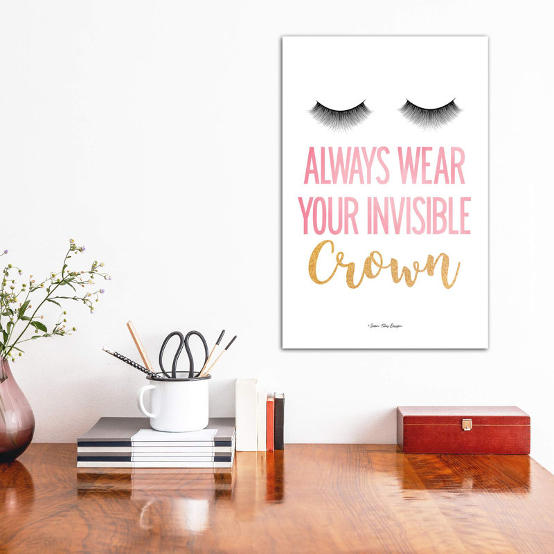 «Always Porter Your Invisible Crown» par Seven Trees Design - impression d'art textuel, Toile tendue, Pas de tapis